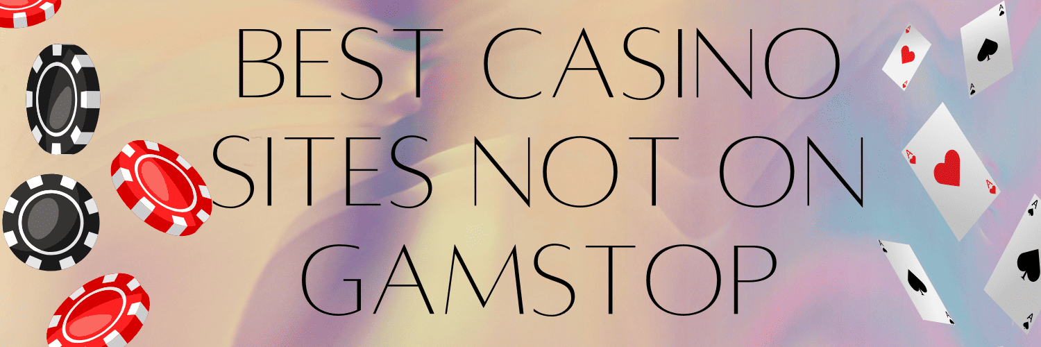 Explore Non-Gamstop Casinos The Ultimate Guide to Online Gaming