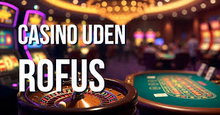 Spil på Casino Online Uden Rufus En Guidet Tur til Verdens Bedste Spiloplevelser