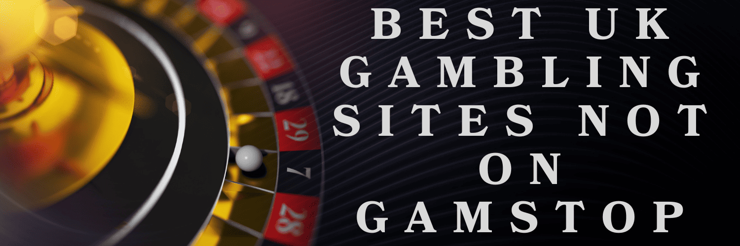 Exploring Casinos Not Registered on Gamstop 1786000551